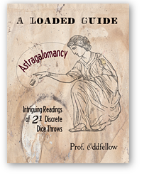 Astragalomancy: A Loaded Guide: Intriguing Readings of 21 Discrete Dice Throws