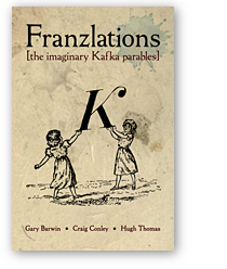 Franzlations: The Imaginary Kafka Parables