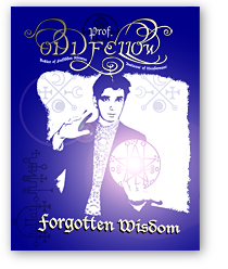Professor Oddfellow's Forgotten Wisdom (vol. 1)