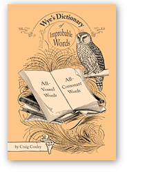 Wye's Dictionary of Improbable Words: All-Vowel Words and All-Consonant Words