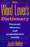"The Word Lover's Dictionary: Unusual, Obscure, and Preposterous Words" (Amazon.com)